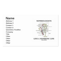 Nephrologists Live A Nephritic Life (Nephron) Business Cards