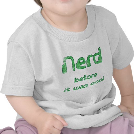 Nerd Before it was Cool T Shirt