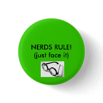 nerd glasses, NERDS RULE!(just face it) Button