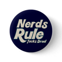 Nerds Rule Jocks Drool Buttons