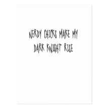 Nerdy Chicks Make My Dark Knight Rise Postcard