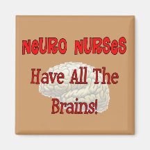 Neuro Nurses "Have All The Brains" Gifts Refrigerator Magnets