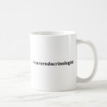 neuroendocrinologist coffee mugs