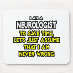 Neurologist...Assume I Am Never Wrong Mouse Pads