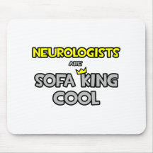 Neurologists Are Sofa King Cool Mousepad
