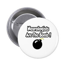 Neurologists Are The Bomb! Pinback Button