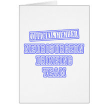 Neurosurgeon Drinking Team Greeting Cards