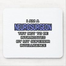 Neurosurgeon Joke ... Superior Intelligence Mousepads