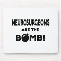 Neurosurgeons Are The Bomb! Mouse Pad