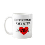 Neurosurgeons Make Better Lovers Mug