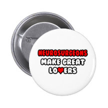 Neurosurgeons Make Great Lovers Button