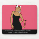 Never approach a cougar. Mousepad