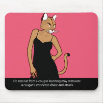 Never approach a cougar. Mousepad