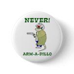Never Arm-A-Dillo Buttons