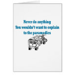 Never Do Anything.....Medics Greeting Card