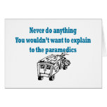 Never Do Anything.....Medics Card