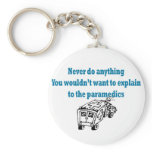 Never Do Anything.....Medics Keychain