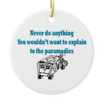 Never Do Anything...Paramedic Ornament