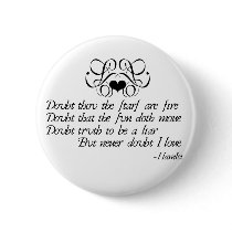 Never Doubt Ophelia Button