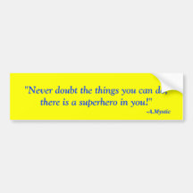 "Never doubt the things you can do, there is a ... Bumper Sticker