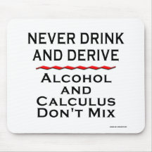 Never Drink and Derive Mouse Pad
