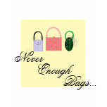 Never Enough Bags - t-shirt