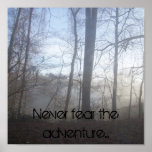 Never fear the adventure... poster