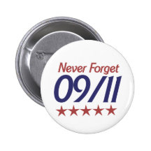 Never Forget 911 Pinback Buttons