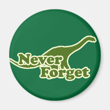 Never Forget Dinosaurs Refrigerator Magnets