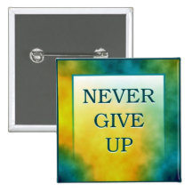 NEVER GIVE UP BUTTONS