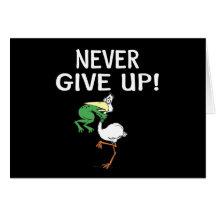 Never Give Up Card