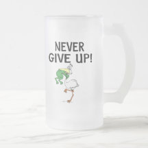 Never Give Up Coffee Mugs