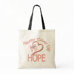 Never Give Up Hope Endometrial Cancer bags