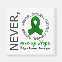 Never Give Up Hope Kidney Disease Magnets