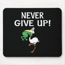 Never Give Up Mouse Pads
