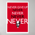 Never Give Up Never Never Never Never posters