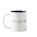 Never Give Up On Your Dreams! Mug