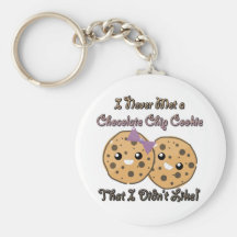 Never Met a Chocolate Chip Cookie Didnt Like Keychains
