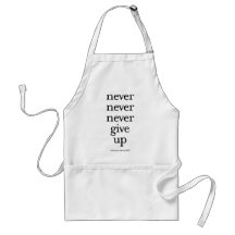 Never Never Never Give Up Aprons