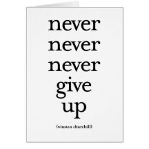 Never Never Never Give Up Greeting Card
