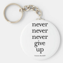 Never Never Never Give Up Key Chains