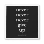"Never, Never, Never Give Up"