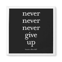 "Never, Never, Never Give Up"