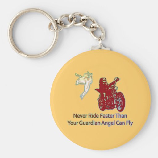 NEVER RIDE FASTER THAN YOUR GUARDIAN ANGEL CAN FLY KEYCHAIN