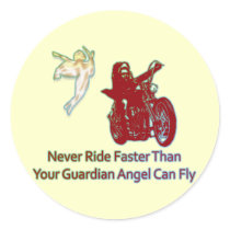 NEVER RIDE FASTER THAN YOUR GUARDIAN ANGEL CAN FLY ROUND STICKERS