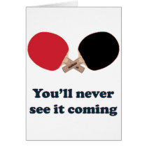 Never See It Coming Ping Pong Card