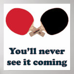 Never See It Coming Ping Pong Poster