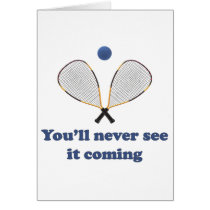 Never See It Racquetball Greeting Cards