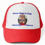 NEVER Slap A Chap Who's Chewing Tobacco ~ Hat Caps