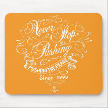 Never Stop Pushing Mouse Pads